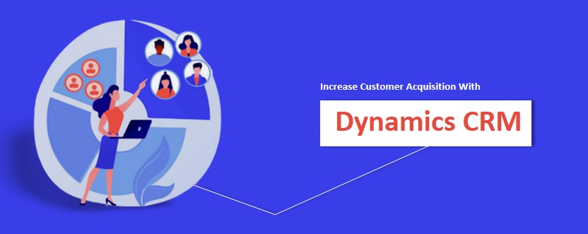 Break All Customer Acquisition Records With Dynamics CRM